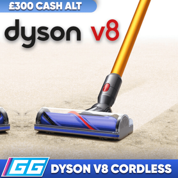 DYSON V8 CORDLESS or £300 CASH!