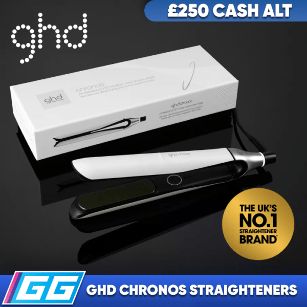 GHD CHRONOS STRAIGHTENERS or £250 CASH